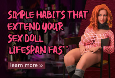 Simple Habits That Extend Your Sex Doll Lifespan Fast