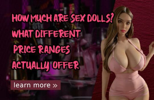 How Much Are Sex Dolls_ What Different Price Ranges Actually Offer